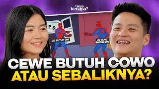 Kenapa Cewe Butuh Cowo atau Sebaliknya? #TanyaKenapa