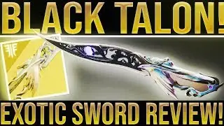 Destiny 2 Forsaken. NEW EXOTIC SWORD! Black Talon Exotic Sword Review & How To Get. Taken War Sword.