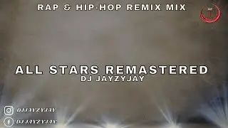 Rap & Hip-Hop All Stars &ndash; Remix Mix (Remastered) | Classics That Hit the Soul &ndash; DJ Jayzyjay