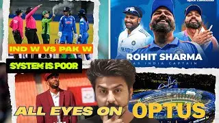 ALL EYES ON OPTUS | ROHIT SHARMA RECORD AS CAPTAIN | CHASE ON CARIBBEAN SYSTEM | IND W VS PAK W