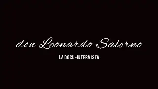 don Leonardo Salerno, la docu-intervista