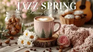 Morning Spring Jazz | Coffee Shop Ambience - Relaxing Instrumental Smooth Jazz Music