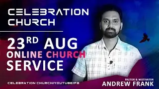 சாவாமை சாத்தியமே | Celebration Church | Sunday Message | Tamil | 23_August_2020 | ANDREW FRANK