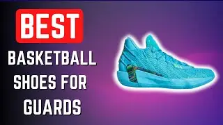 Top 7 Best Basketball Shoes for Guards Of [2021]
