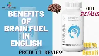 BENEFITS OF BRAIN FUEL IN ENGLISH | REVIEW | BRAIN FUEL FULL DETAILS | OK LIFE CARE | 100% RESULTS