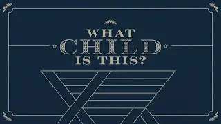 What Child is This? He is God With Us | Dr. Shane Parker | 12.10.23 | RH Modern
