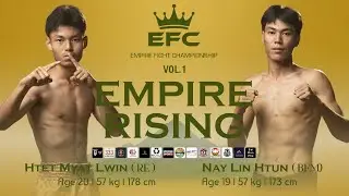 EFC VOL.1 EMPIRE RISING MATCH-10 HTET MYAT LWIN (ROYAL EMPIRE)VS NAY LIN HTUN (BOXING FAMILY-MDY)