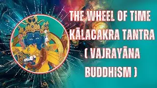 The Wheel of Time | Kālacakra Tantra(Vajrayāna Buddhism) #kalachakra , #vajrayanabuddhism