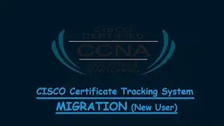 CTS Certification Tracking System Migration(New User) How to Migrate your CISCO record 100% Easy.