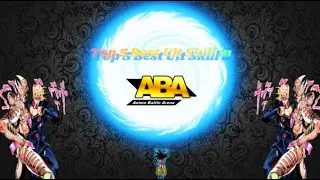Top 5 Best Ultimate Skill in ABA (Anime Battle Arena)