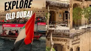 Exploring Old Dubai | Old Souk Dubai | Walking Tour .