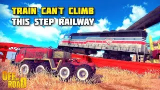 BUG? MAKE TRAIN CAN'T CLIMB THIS STEP RAILWAY | OFF THE ROAD OPEN WORLD DRIVING GAME