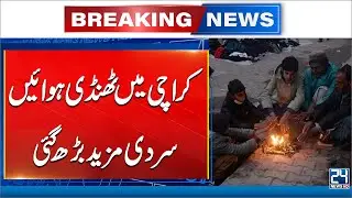Chilly Winds Hit Karachi, Cold Weather Intensifies - Weather Updates  - 24 News HD