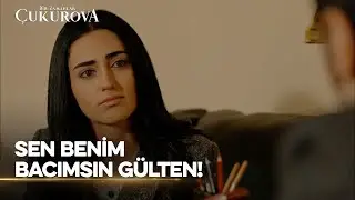Sen benim bacımsın Gülten!... - Bir Zamanlar Çukurova 19. Bölüm