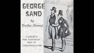 George Sand by Bertha Thomas read by Christine Rottger | Full Audio Book