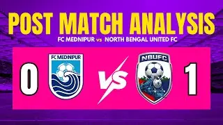 Post-Match Analysis | FC Medinipur 0&ndash;1 North Bengal United FC | BSL 2025 | SSEN