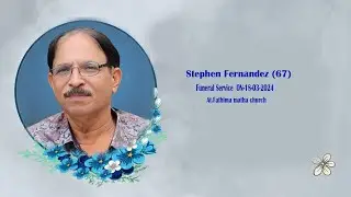 Stephen Fernandez (67) Funeral Service ON-18-03-2024