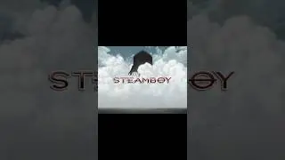 Day 32 of 100 Must Watch Anime Movies | Steamboy