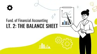 Fund. of Fin. Accounting (ACTG 240) - Lt. 2: The Balance Sheet (VN) | GPA 3.99