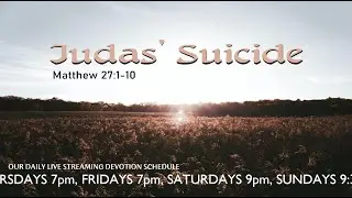 JUDAS' SUICIDE,   Matthew 27:1-10