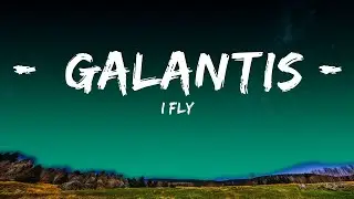 I Fly - Galantis (Lyrics) 🎵  | 25 Min