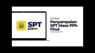 Tutorial Penyampaian SPT Masa PPh Final dalam Rangka PPS