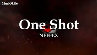 NEFFEX - One Shot [Lyrics]