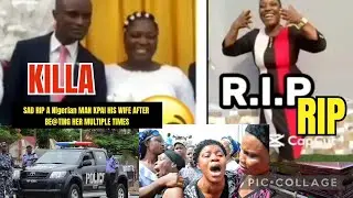 SAD RIP A Nigerian MAN KPAI HIS WIFE AFTER BE@TING HER MULTIPLE TIMES CHAI 😭‼️