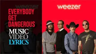 Weezer - Everybody Get Dangerous (Lyrics)