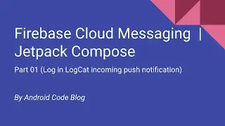 Firebase Cloud Messaging  | Jetpack Compose