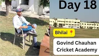 Day 18/150 (govind Chauhan Cricket Academy) Bhilai 📍 sector 7 