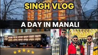 A Day In Manali: 7-Star Luxury Travel & Mountain Vibes 🏔️SINGH VLOGS DAY - 0