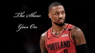 Damian Lillard Mix 2019 || The Show Goes On ||