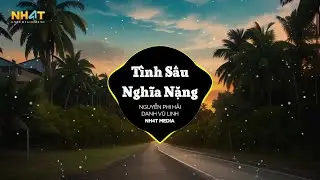 T&igrave;nh S&acirc;u Nghĩa Nặng (NH4T Remix) - Danh Vũ Linh x Nguyễn Phi Hải | Gi&oacute; Đưa Em Đến Nơi N&agrave;o Remix