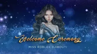 MISS ROBLOX DJIBOUTI | WELCOME CEREMONY