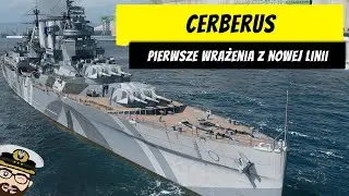 Cerberus - Pierwsze wrażenia z nowej linii | World of Warships