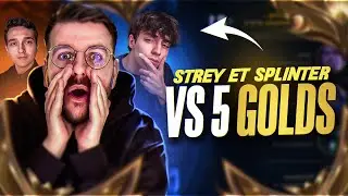 STREY & SPLINTER VS 5 GOLDS ! GAME 1/2