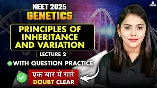 GENETICS | PRINCIPLE OF INHERITANCE AND VARIATION CLASS 12 |COMPLETE GENETICS REVISION FOR NEET 2025