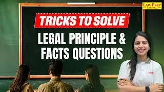 How to Solve Legal Principle & Facts Questions? Best Tricks You Must Know