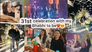 Celebrate New Year Eve with my Bhabhi to be ❤️✨🧿| What a lovely night🪩| #Vlog140 #familyvlogs