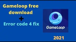 GAMELOOP APP FREE DOWNLOAD I ERROR CODE - 4 FIX I FREE DOWNLOAD I TechGamerDakshu I