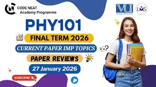 PHY101 Current Paper Final Term 2026 Review | Most Repeated, Important Topic, MCQs + Tips | CodeNeat