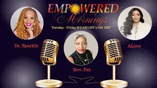 The Empowered Mornings Show (S9, Ep. 3)