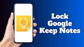 How to Lock Google Keep Notes