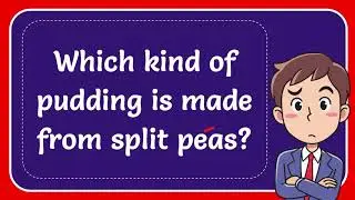 Which kind of pudding is made from split peas?
