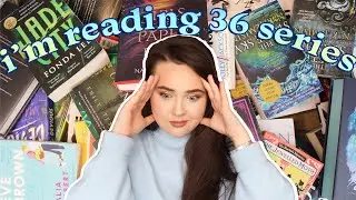 ALL THE (36!!) SERIES I'M CURRENTLY READING ✨ someone pls help me actually make progress in these