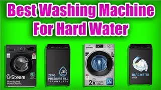 Best Washing Machine For Hard Water In India 2025