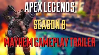 Watching the  Season 8 &ndash; Mayhem Gameplay Trailer (Apex Legends)