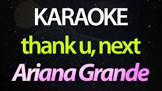 ⭐ Thank U, Next (I'm So Grateful For My Ex) - Ariana Grande (Karaoke Version) ‎(Cover)
