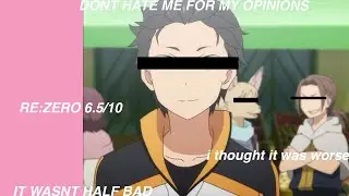I hated Re:Zero and was right